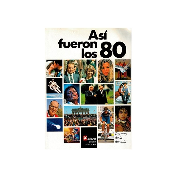 Así Fueron Los 80. Retrato De La Década.